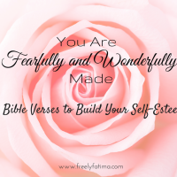 You are Fearfully and Wonderfully Made: 10 Bible Verses to Build Your Self Esteem